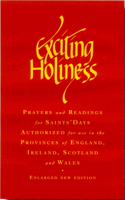 Exciting Holiness : Collects and Readings for the Festivals and Lesser Festivals of the Calendars of the Church of England, the Church of Ireland, the Scottish Episcopal Church and the Church in Wales, EPUB eBook