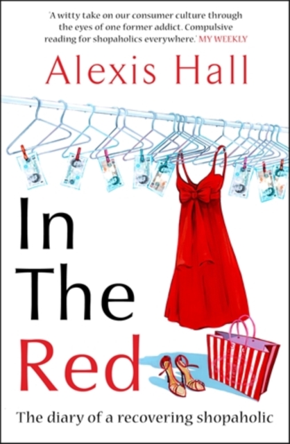 In the Red : The Diary of a Recovering Shopaholic, Paperback / softback Book