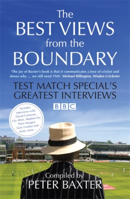 The Best Views from the Boundary : Test Match Special's Greatest Interviews, Paperback / softback Book