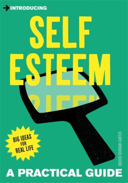 Introducing Self-Esteem : A Practical Guide, Paperback / softback Book