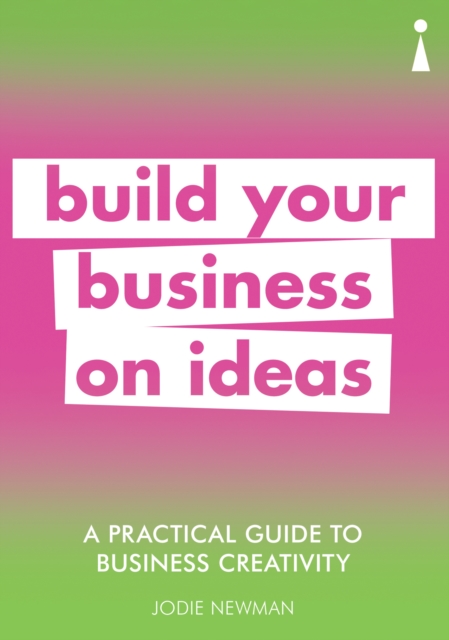 Introducing Business Creativity : A Practical Guide, Paperback / softback Book