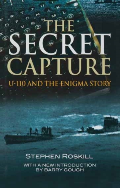 Secret Capture: Uf-110 and the Enigma Story, Hardback Book