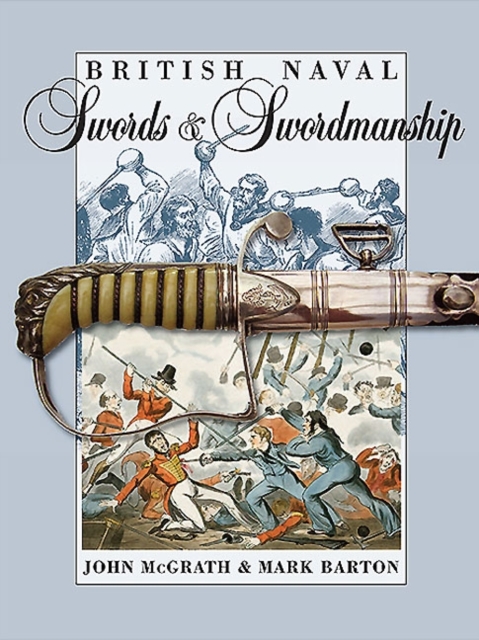 British Naval Swords and Swordsmanship, Hardback Book