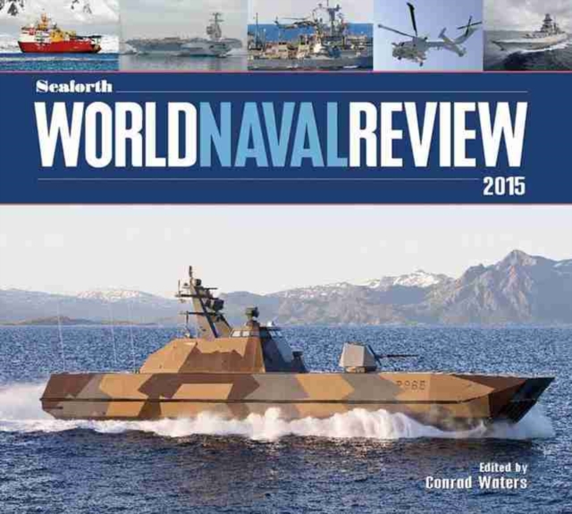 Seaforth World Naval Review: 2015, Hardback Book
