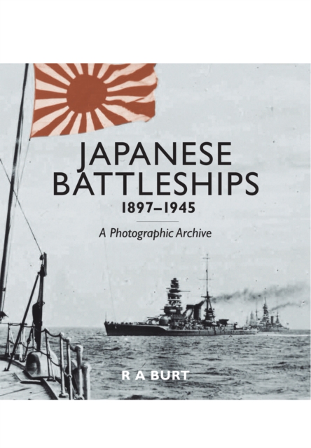 Japanese Battleships 1897 -1945, Hardback Book