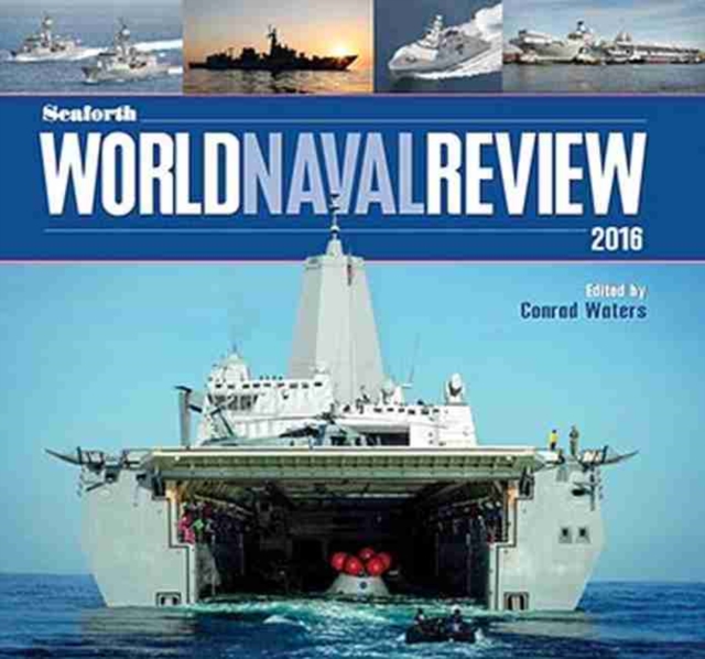 Seaforth World Naval Review 2016, Hardback Book