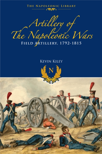 Artillery of the Napoleonic Wars V 1, Hardback Book