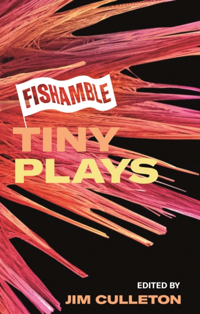 Fishamble Tiny Plays, Paperback / softback Book