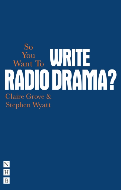 So You Want To Write Radio Drama?, Paperback / softback Book