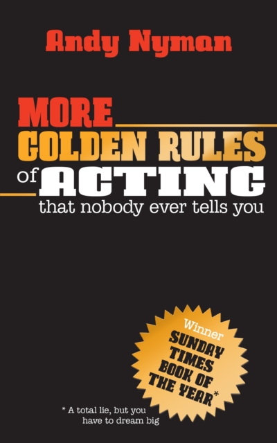 More Golden Rules of Acting : that nobody ever tells you, Paperback / softback Book