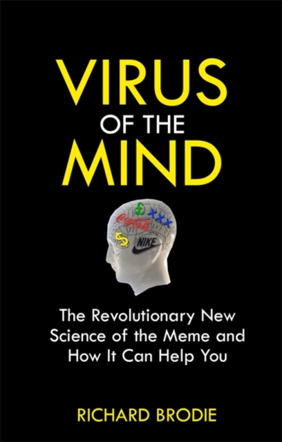 Virus of the Mind : The Revolutionary New Science of the Meme and How It Affects You, Paperback / softback Book