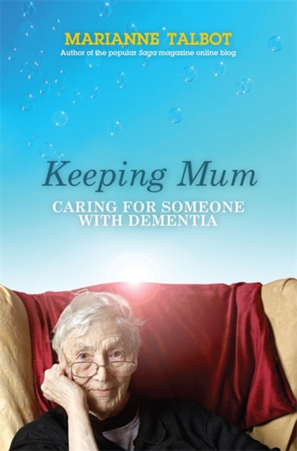 Keeping Mum : Caring for Someone with Dementia, Paperback / softback Book