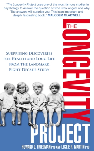 The Longevity Project : Surprising Discoveries for Health and Long Life from the Landmark Eight Decade Study, Paperback / softback Book