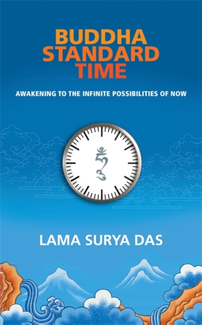 Buddha Standard Time : Awakening to the Infinite Possibilities of Now, Paperback / softback Book