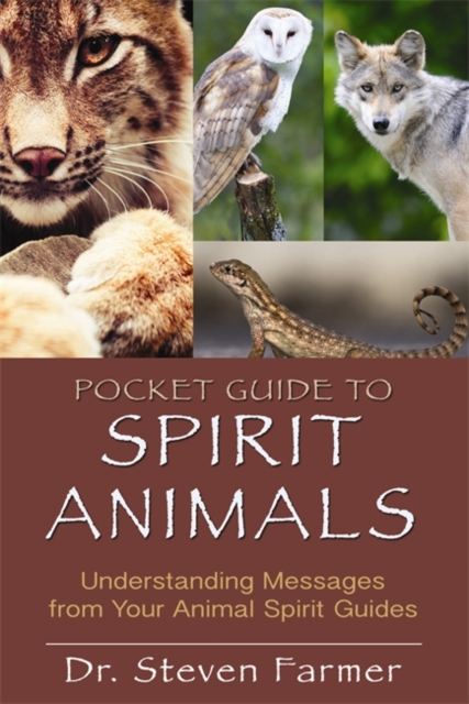 Pocket Guide to Spirit Animals : Understanding Messages from Your Animal Spirit Guides, Paperback / softback Book