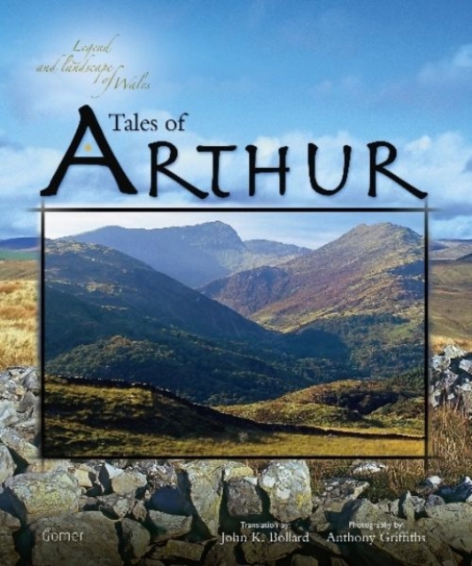Legend and Landscape of Wales: Tales of Arthur, Hardback Book