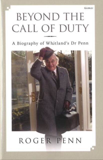 Beyond the Call of Duty - A Biography of Whitland's Dr Penn, Paperback / softback Book