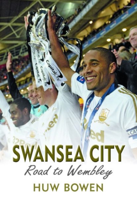 Swansea City - Road to Wembley, Paperback / softback Book