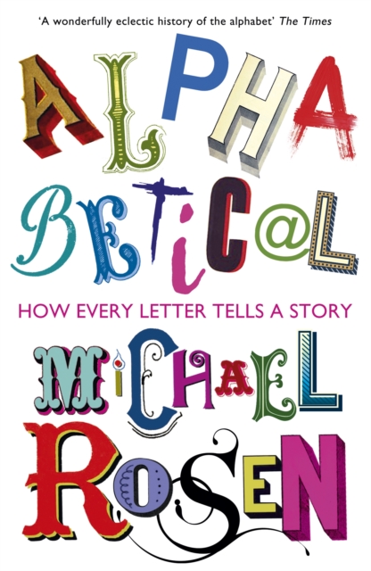 Alphabetical : How Every Letter Tells a Story, Paperback / softback Book