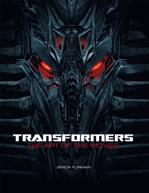 "Transformers" : The Art of the Movies, Hardback Book