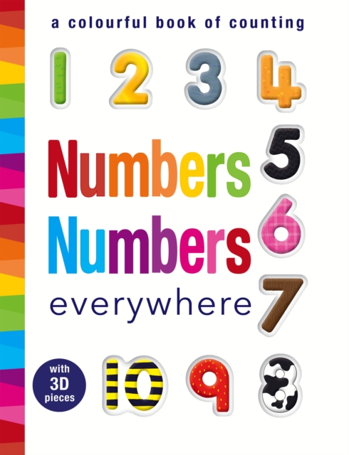Numbers Numbers everywhere : A colourful book of counting, Novelty book Book