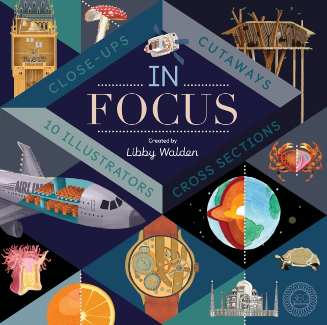 In Focus : 101 Close Ups, Cross-sections and Cutaways, Hardback Book