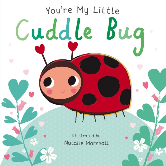 You're My Little Cuddle Bug, Board book Book