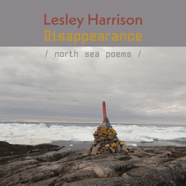 Disappearance : North Sea Poems, Paperback / softback Book