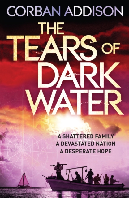 The Tears of Dark Water : Epic tale of conflict, redemption and common humanity, Paperback / softback Book