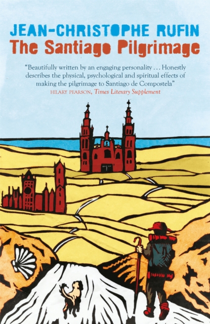 The Santiago Pilgrimage : Walking the Immortal Way, Paperback / softback Book