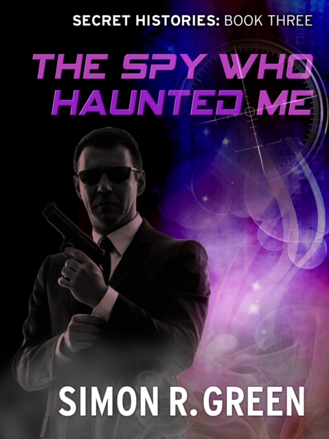 The Spy Who Haunted Me : Secret History Book 3, EPUB eBook