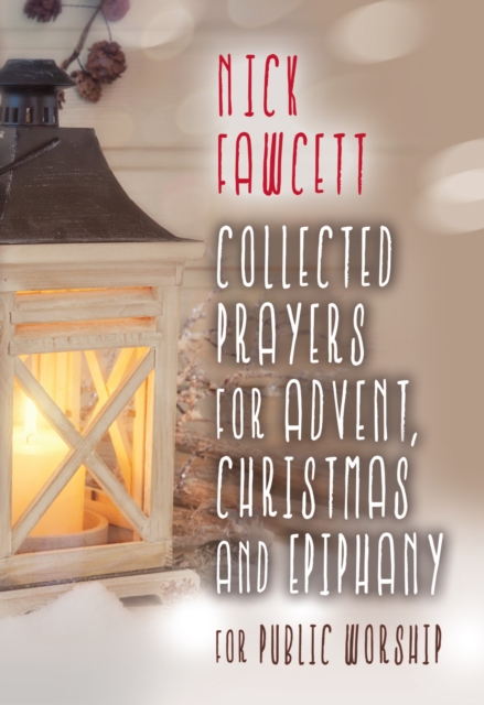 Collected Prayers for Advent, Christmas and Epiphany for Public Worship, Paperback / softback Book