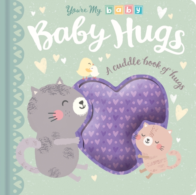 You're My Baby: Baby Hugs, Novelty book Book