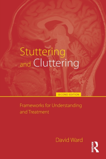Stuttering and Cluttering (Second Edition) : Frameworks for Understanding and Treatment, Paperback / softback Book