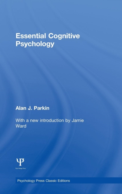 Essential Cognitive Psychology (Classic Edition), Hardback Book