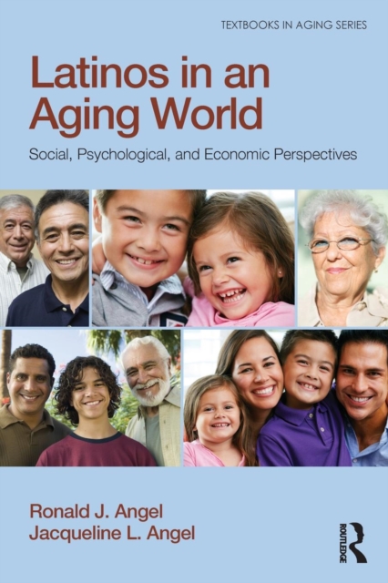 Latinos in an Aging World : Social, Psychological, and Economic Perspectives, Paperback / softback Book