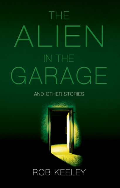 The Alien in the Garage and Other Stories, Paperback / softback Book