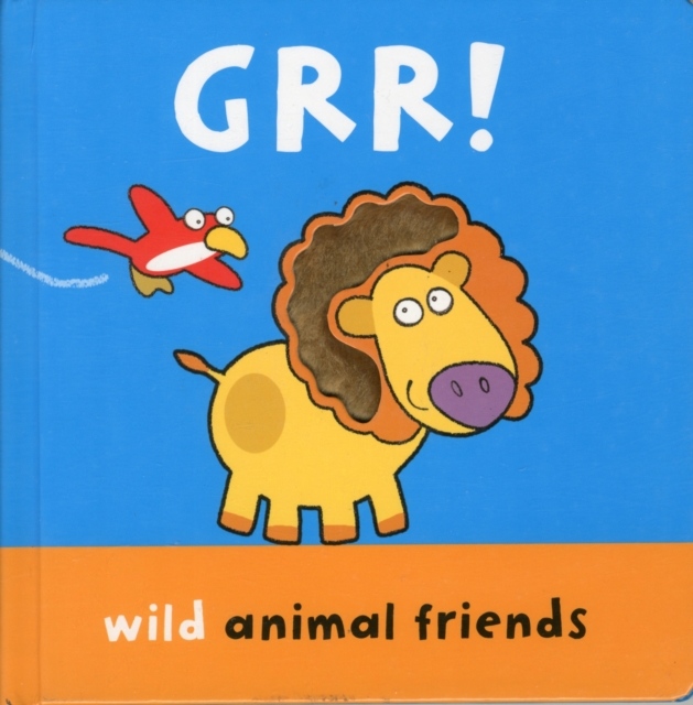GRR! : Wild Animal Friends, Hardback Book