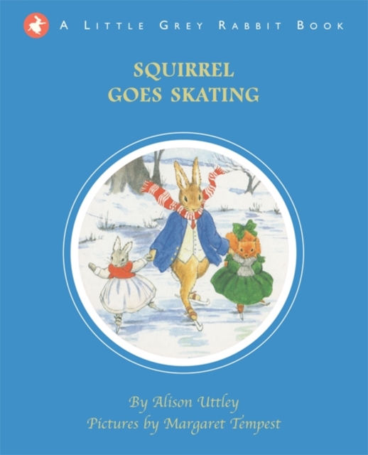 Little Grey Rabbit: Squirrel Goes Skating, Hardback Book
