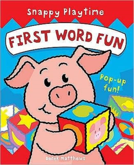 Snappy Playtime - First Word Fun, Hardback Book