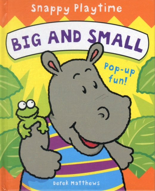 Snappy Playtime - Big & Small, Hardback Book