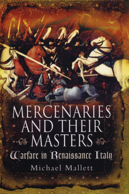 Mercenaries and Their Masters: Warfare in Renaissance Italy, Hardback Book