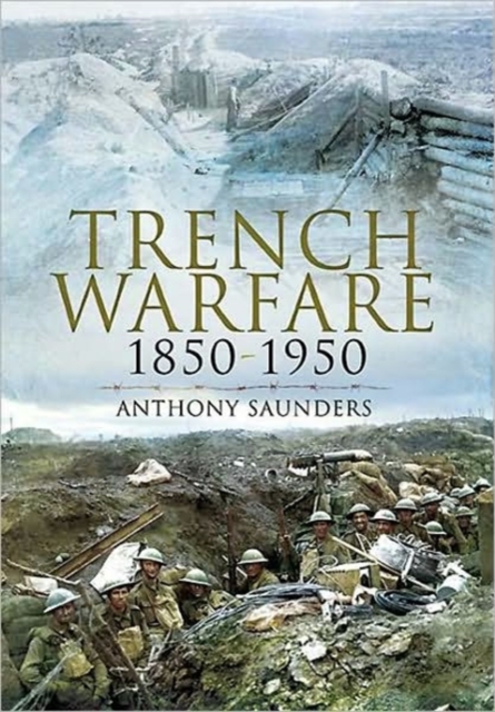 Trench Warfare 1850-1950, Hardback Book