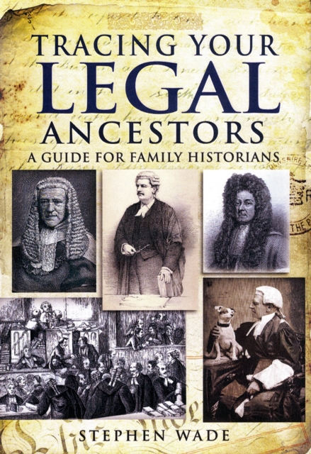 Tracing Your Legal Ancestors: a Guide for Family Historians, Paperback / softback Book