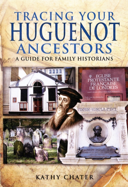 Tracing Your Huguenot Ancestors, Paperback / softback Book