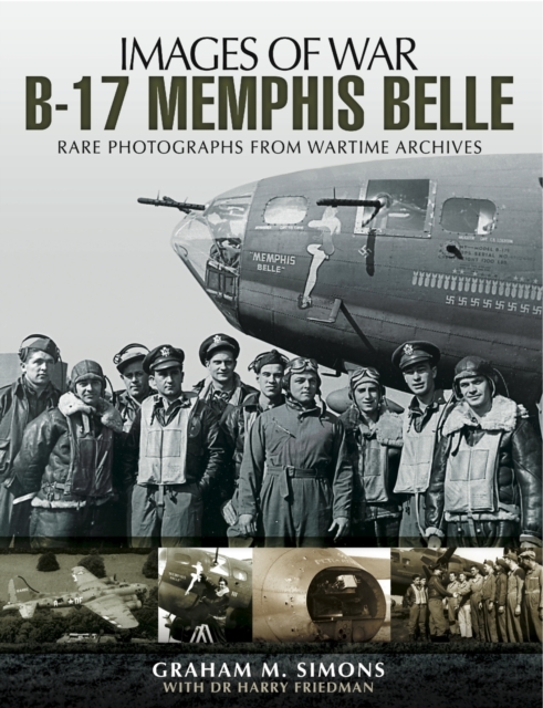 B-17 Memphis Belle: Rare Photographs from Wartime Archives, Paperback / softback Book