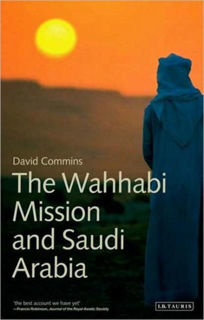 The Wahhabi Mission and Saudi Arabia, Paperback / softback Book