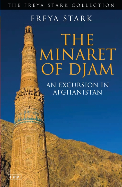 The Minaret of Djam : An Excursion in Afghanistan, Paperback / softback Book