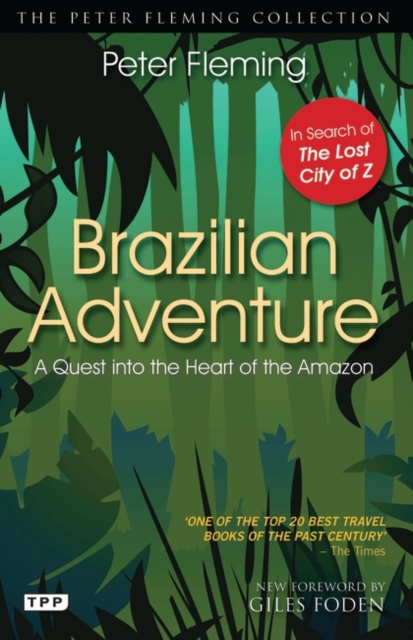 Brazilian Adventure : A Quest into the Heart of the Amazon, Paperback / softback Book