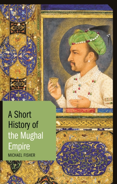 A Short History of the Mughal Empire, Hardback Book